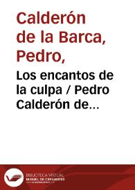 Portada:Los encantos de la culpa / Pedro Calderón de la Barca