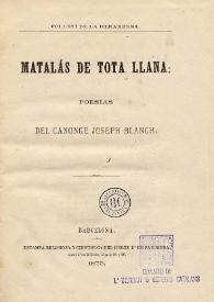 Portada:Matalás de tota llana : poesías / del canonge Joseph Blanch