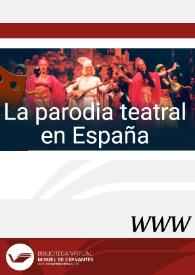 La parodia teatral en España / dirección Juan A. Ríos, coordinación y edición de textos Víctor M. Peláez | Biblioteca Virtual Miguel de Cervantes