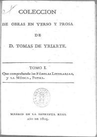 Más información sobre Colección de obras en verso y prosa de D. Tomás de Yriarte. Tomo 1