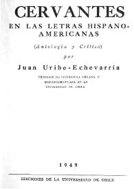Portada:Cervantes en las letras hispano-americanas : (antología y crítica) / Juan Uribe-Echevarría