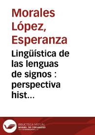Portada:Lingüística de las lenguas de signos : perspectiva histórica / Esperanza Morales López