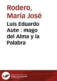 Portada:Luis Eduardo Aute : mago del Alma y la Palabra / María José Rodero