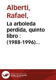 Portada:La arboleda perdida, quinto libro : (1988-1996) [Fragmento] / Rafael Alberti
