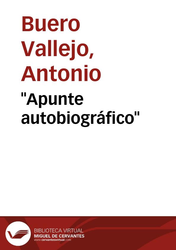 "Apunte autobiográfico" / Antonio Buero Vallejo | Biblioteca Virtual Miguel de Cervantes