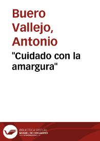 Portada:\"Cuidado con la amargura\" / Antonio Buero Vallejo