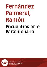 Portada:Encuentros en el IV Centenario / monográfico e ilustraciones de Ramón Fernández Palmeral; prólogo de Manuel Parra Pozuelo