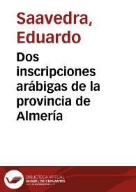 Portada:Dos inscripciones arábigas de la provincia de Almería / Eduardo Saavedra