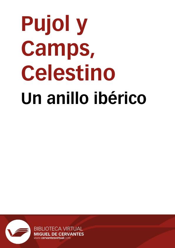 extinción Distracción Caucho Un anillo ibérico / C. Pujol y Camps | Biblioteca Virtual Miguel de  Cervantes