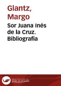 Portada:Sor Juana Inés de la Cruz. Bibliografía / Margo Glantz