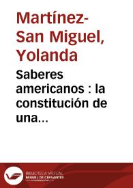 Portada:Saberes americanos : la constitución de una subjetividad colonial en los villancicos de Sor Juana / por Yolanda Martínez-San Miguel
