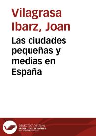 Portada:Las ciudades pequeñas y medias en España / Joan Vilagrasa Ibarz