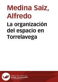 Portada:La organización del espacio en Torrelavega / Alfredo Medina Saiz