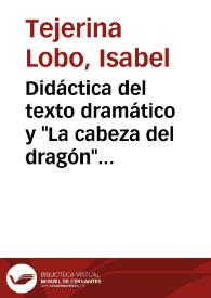Portada:Didáctica del texto dramático y "La cabeza del dragón" de Valle Inclán / Isabel Tejerina Lobo