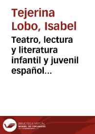 Teatro, lectura y literatura infantil y juvenil española / Isabel Tejerina Lobo