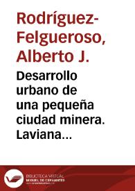 Desarrollo urbano de una pequeña ciudad minera. Laviana (Asturias) / Alberto J. Rodríguez-Felgueroso | Biblioteca Virtual Miguel de Cervantes