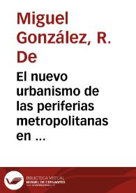 Portada:El nuevo urbanismo de las periferias metropolitanas en España / R. De Miguel González