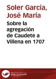 Portada:Sobre la agregación de Caudete a Villena en 1707 / José María Soler García