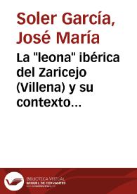 Portada:La \"leona\" ibérica del Zaricejo (Villena) y su contexto arqueológico / José María Soler García