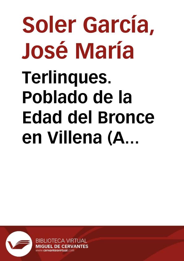 Terlinques. Poblado de la Edad del Bronce en Villena (Alicante) / José María Soler García; Eduardo Fernández-Moscoso | Biblioteca Virtual Miguel de Cervantes