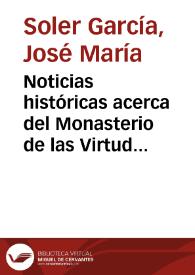Portada:Noticias históricas acerca del Monasterio de las Virtudes / José María Soler García