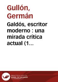 Portada:Galdós, escritor moderno : una mirada crítica actual (1987) a \"Fortunata y Jacinta\" 1887 / Germán Gullón