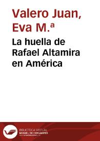 Portada:La huella de Rafael Altamira en América / Eva M.ª Valero Juan