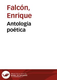 Antología poética / Enrique Falcón | Biblioteca Virtual Miguel de Cervantes
