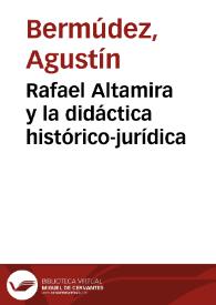 Rafael Altamira y la didáctica histórico-jurídica / Agustín Bermúdez