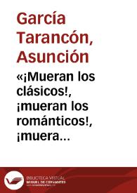 Portada:«¡Mueran los clásicos!, ¡mueran los románticos!, ¡muera todo!» . Juan Martínez Villergas y la sátira del tema literario (1842-1846) / Asunción García Tarancón