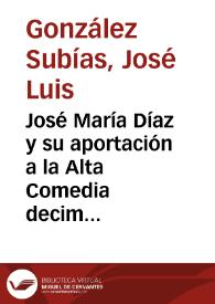 Portada:José María Díaz y su aportación a la Alta Comedia decimonónica / José Luis González Subías