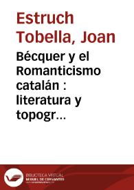 Más información sobre Bécquer y el Romanticismo catalán : literatura y topografía / Joan Estruch Tobella