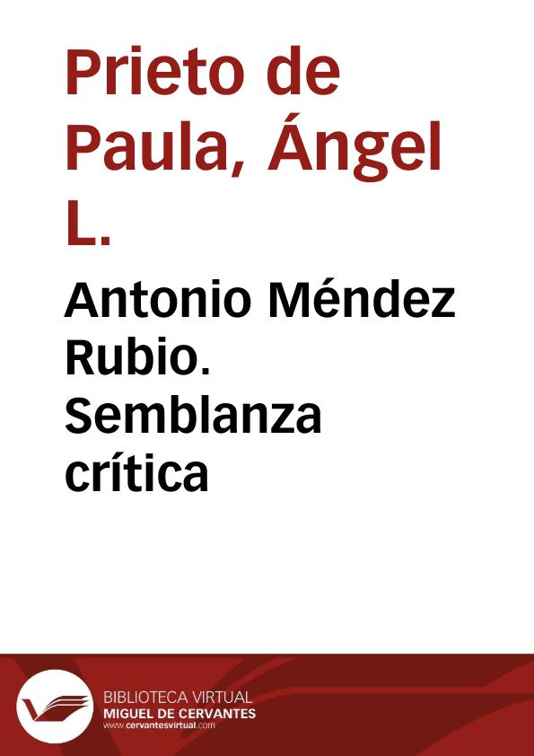 Antonio Méndez Rubio. Semblanza crítica / Ángel L.Prieto de Paula | Biblioteca Virtual Miguel de Cervantes
