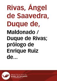 Portada:Maldonado / Duque de Rivas; prólogo de Enrique Ruiz de la Serna; apéndice de Antonio Alcalá Galiano