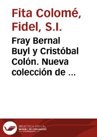 Portada:Fray Bernal Buyl y Cristóbal Colón. Nueva colección de cartas reales, enriquecida con algunas inéditas / Fidel Fita