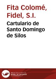 Portada:Cartulario de Santo Domingo de Silos / Fidel Fita, Bienvenido Oliver y Manuel Danvila