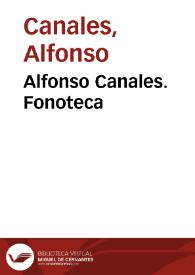 Alfonso Canales. Fonoteca | Biblioteca Virtual Miguel de Cervantes