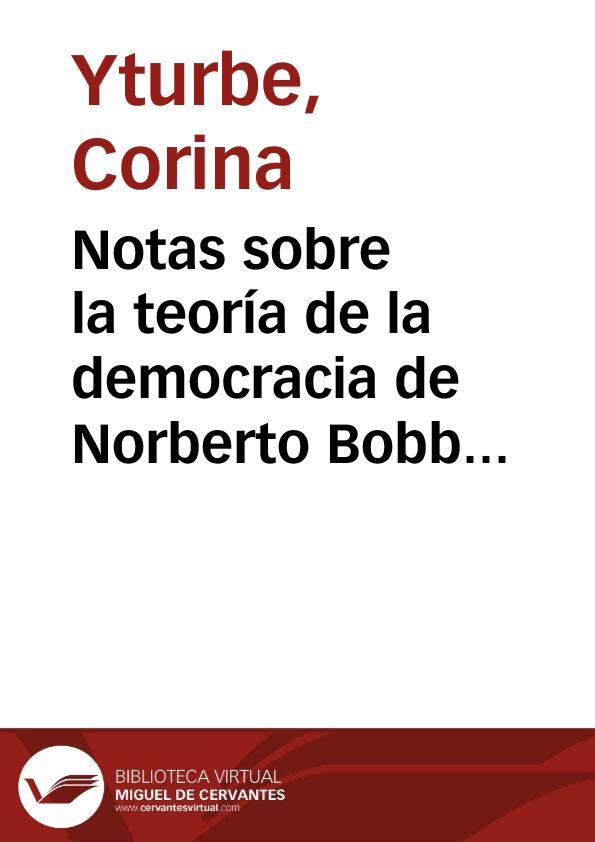 Notas sobre la teoría de la democracia de Norberto Bobbio / Corina Yturbe | Biblioteca Virtual Miguel de Cervantes