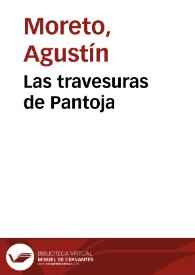 Portada:Las travesuras de Pantoja / D. Agustín Moreto y Cabaña; colección hecha e ilustrada por D. Luis Fernández-Guerra y Orbe