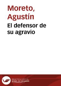 El defensor de su agravio / Agustín Moreto, edición crítica de Daniele
Crivellari | Biblioteca Virtual Miguel de Cervantes