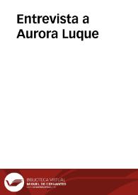 Entrevista a Aurora Luque / Aurora Luque | Biblioteca Virtual Miguel de Cervantes