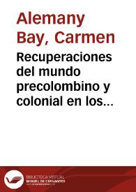 Portada:Recuperaciones del mundo precolombino y colonial en los siglos XIX y XX hispanoamericanos / Carmen Alemany Bay y Eva M.ª Valero Juan