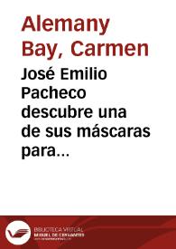 Portada:José Emilio Pacheco descubre una de sus máscaras para hablar del mundo precolombino y colonial / Carmen Alemany Bay
