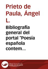 Portada:Bibliografía general del portal \"Poesía española contemporánea\". Desde la Guerra Civil al III milenio / Ángel L. Prieto de Paula