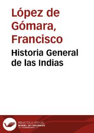 Portada:Historia General de las Indias / Francisco López de Gómara; prólogo y cronología Jorge Gurria Lacroix