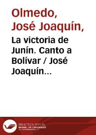 La victoria de Junín. Canto a Bolívar / José Joaquín Olmedo | Biblioteca Virtual Miguel de Cervantes