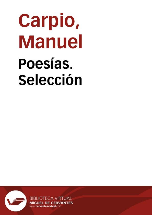 Poesías. Selección / Manuel Carpio | Biblioteca Virtual Miguel de Cervantes