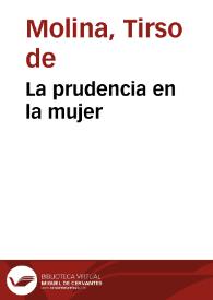 La prudencia en la mujer / Tirso de Molina | Biblioteca Virtual Miguel de Cervantes