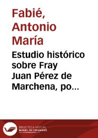 Portada:Estudio histórico sobre Fray Juan Pérez de Marchena, por D. José Ignacio Valentí