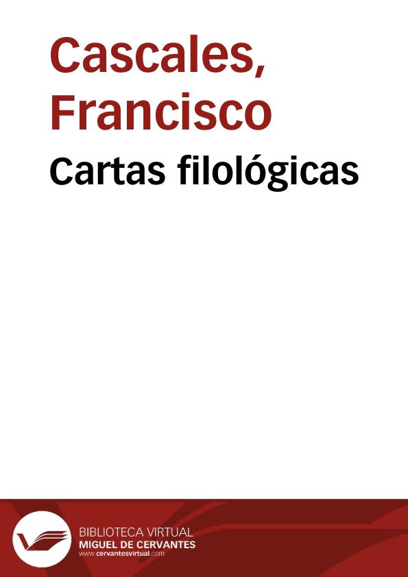 Cartas filológicas / Francisco Cascales | Biblioteca Virtual Miguel de Cervantes